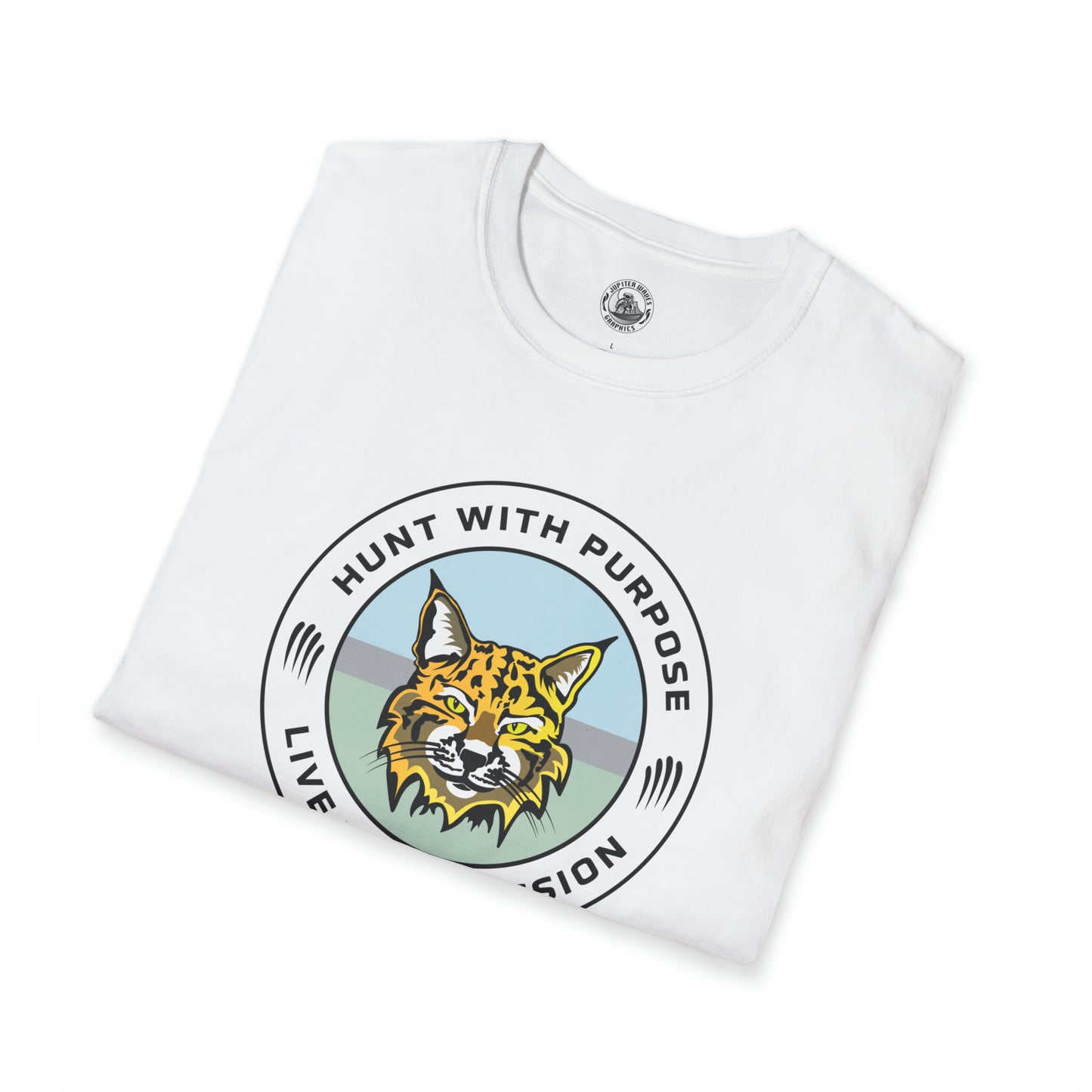 Bobcat Unisex T-Shirt "HUNT WITH PURPOSE" "LIVE WITH PASSION"