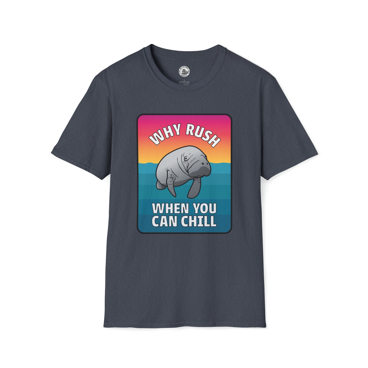 Manatee "WHY RUSH" "WHEN YOU CAN CHILL"