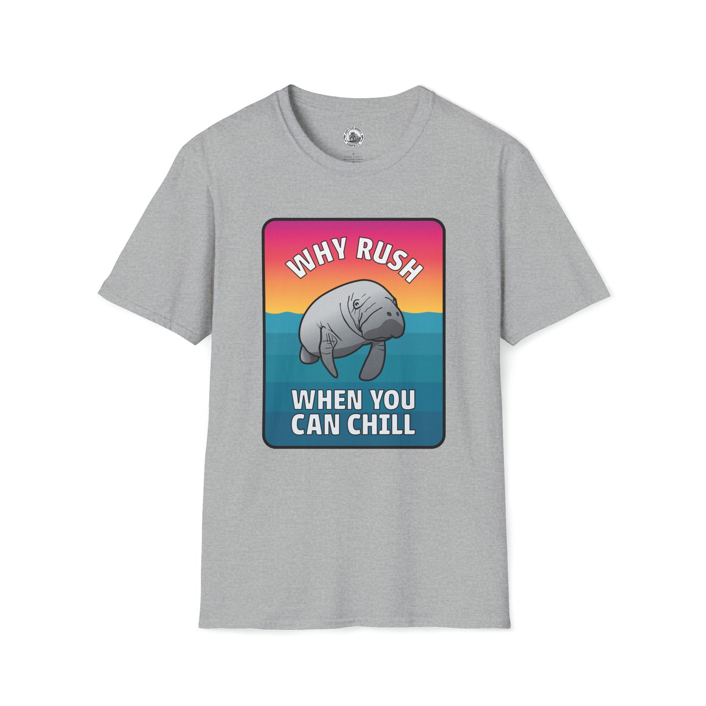 Manatee "WHY RUSH" "WHEN YOU CAN CHILL"