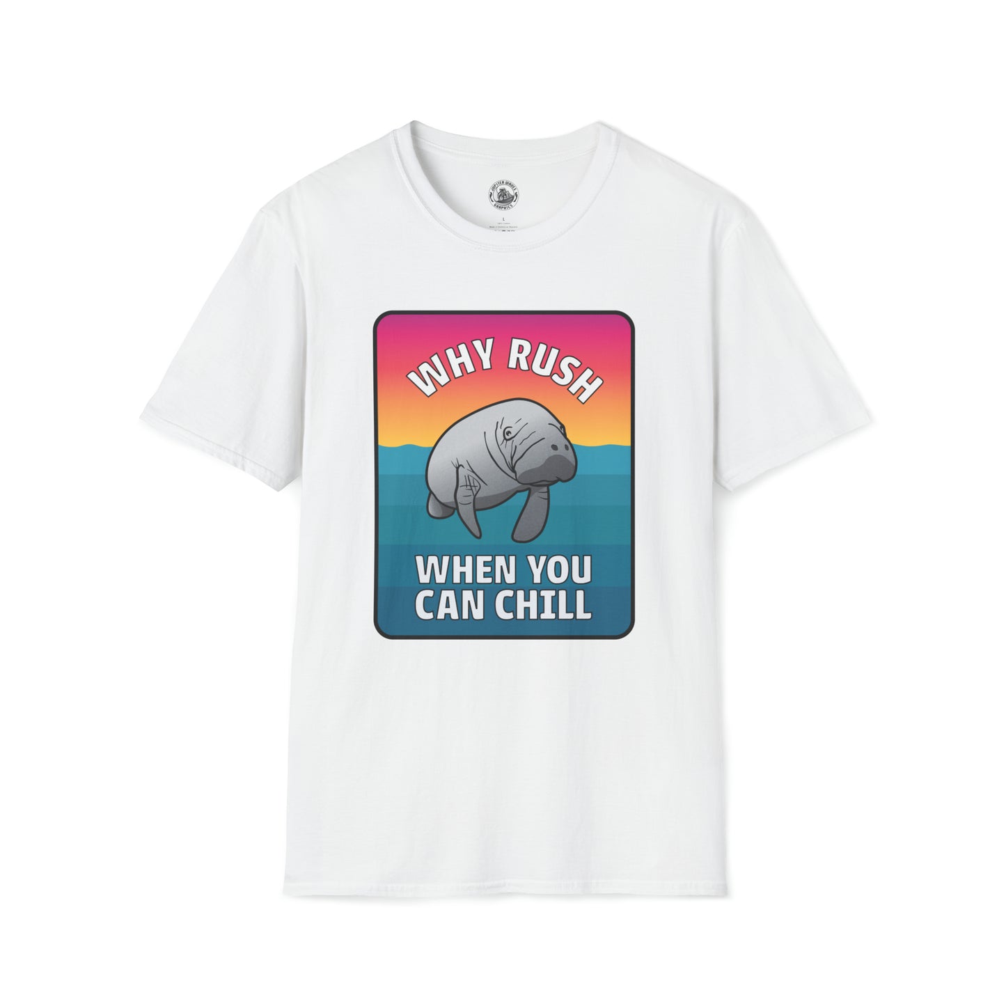 Manatee "WHY RUSH" "WHEN YOU CAN CHILL"