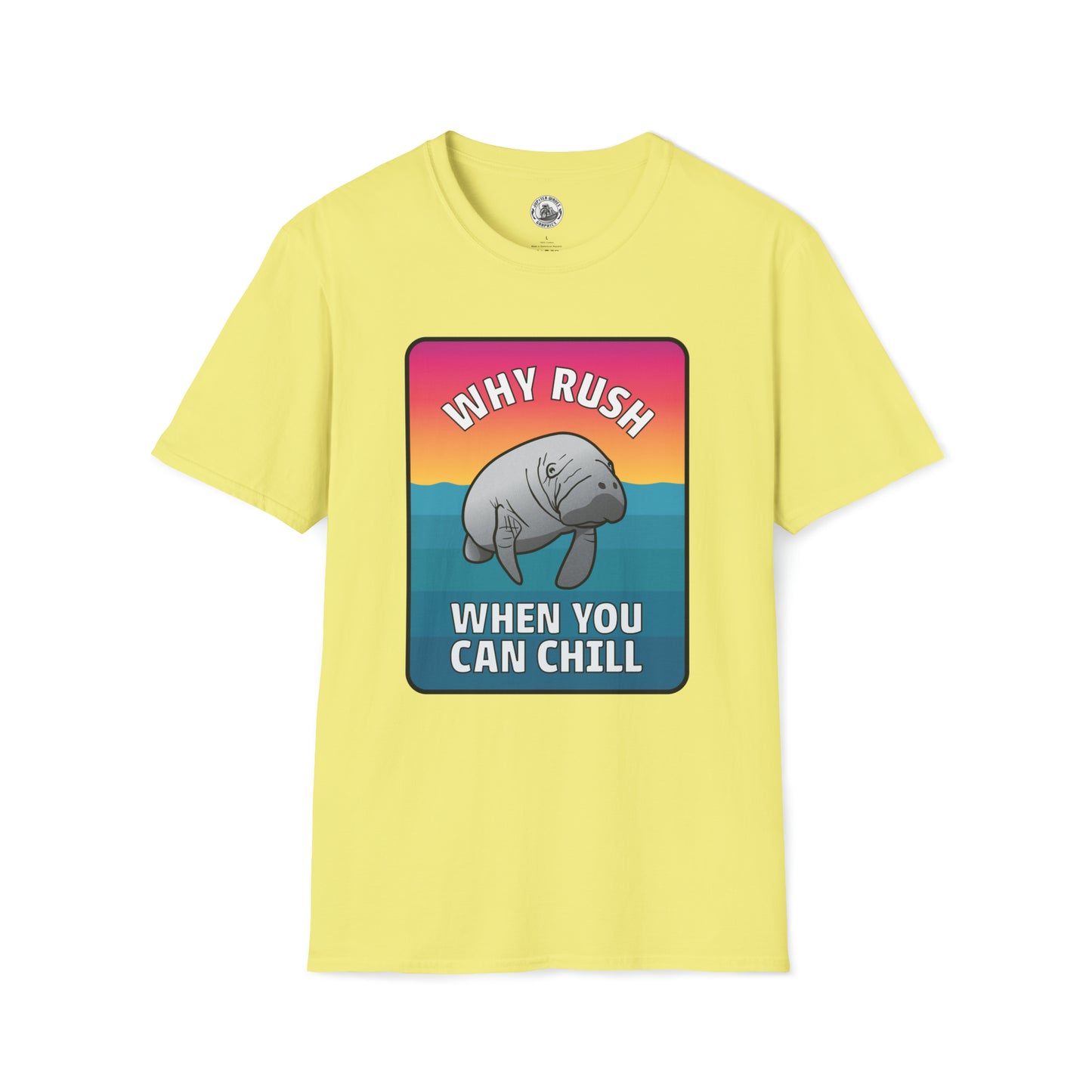 Manatee "WHY RUSH" "WHEN YOU CAN CHILL"