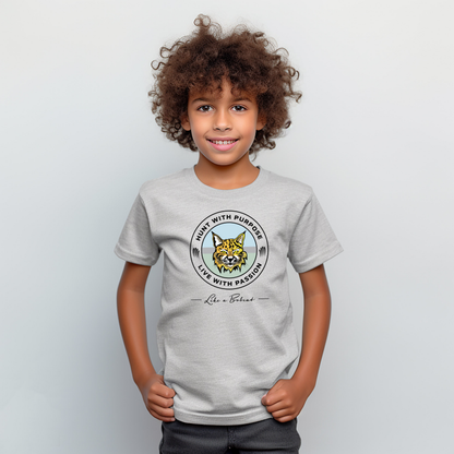 Kids Bobcat shirt: "HUNT WITH PURPOSE" "LIVE WITH PASSION" -Like a Bobcat-